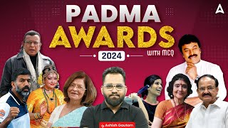 Padma Awards 2024 Current Affairs  Padma Awards 2024 List  Padma Awards 2024 MCQ by Ashish Sir [upl. by Allan238]