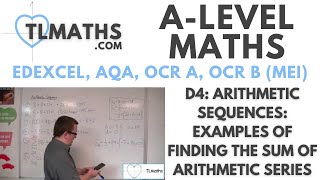 ALevel Maths D407 Arithmetic Sequences Examples of Finding the Sum of Arithmetic Series [upl. by Anaed930]