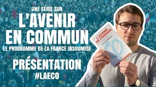 LAvenir en commun programme de la France insoumise  Présentation  LAEC0  Le Bon Sens [upl. by Fortunia846]