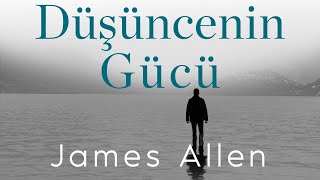 Düşüncenin Gücü James Allen Sesli Kitap [upl. by Annekahs]