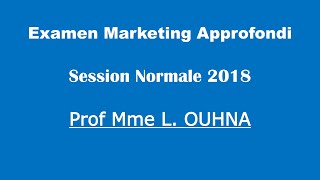 Corrigé Examen Marketing approfondi  Mme L OUHNA Session Normale 2023 [upl. by Jorie]