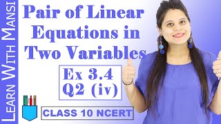 Class 10 Maths  Chapter 3  Exercise 34 Q2 iv  Pair Of Linear Equations in Two Variables  NCERT [upl. by Ellevart]