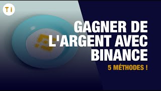 Comment gagner de largent avec binance  5 méthodes [upl. by Lani]