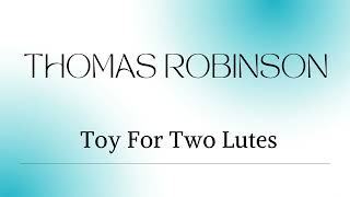 Toy For Two Lutes Thomas Robinson [upl. by Haraj]