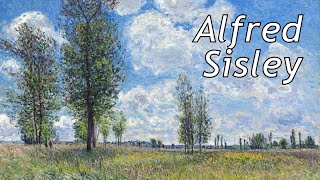 Alfred Sisley  The Forgotten Impressionist [upl. by Casey]