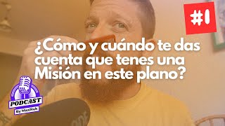 CÓMO Y CUÁNDO te das CUENTA que TIENES UNA MISIÓN en ESTE PLANO Podcast 1 [upl. by Spike]