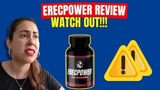 I Tried ErecPower for 30 Days and Heres What Happened [upl. by Nutter579]