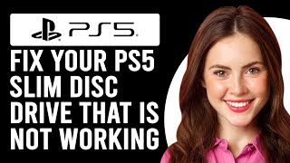 How To Fix Your PS5 Slim Disc Drive That Is Not Working Why Is Disc Drive Not Working On PS5 Slim [upl. by Faline]