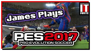 James Plays  Pro Evolution Soccer 2017 [upl. by Araic266]