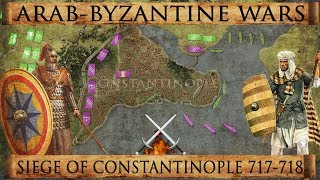 Siege of Constantinople 717718  ArabByzantine Wars DOCUMENTARY [upl. by Atirb312]