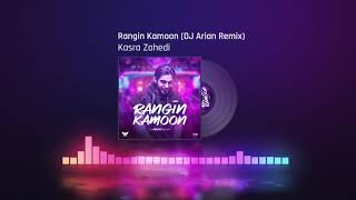 Kasra Zahedi  Rangin Kamoon DJ Arian Remix کسری زاهدی  رنگین کمون  دی جی آرین ریمیکس [upl. by Marcia]