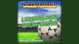 Lebenslang GrünWeiss Hymnem Werder Bremen Anthems Instrumental [upl. by Mcguire]