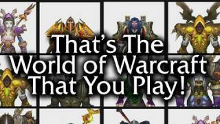 Thats the World of Warcraft That You Play [upl. by Alden]