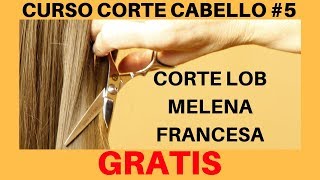 Como Hacer Corte Lob Corte Melena Francesa quotCURSO CORTE CABELLO 5quot [upl. by Einahpad]