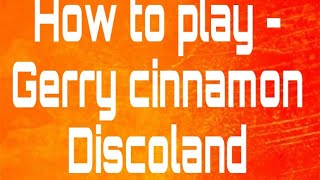 How to play Gerry cinnamon discoland [upl. by Consalve]