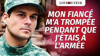 Ma Fiancée MA Trompé Pendant Que JÉtais À lArmée  LoveBusterFrance [upl. by Avlem]