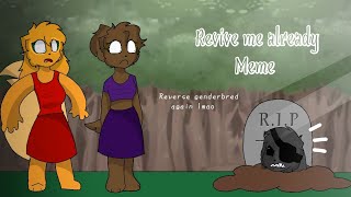 Revive me already meme reverse gender  flipaclip [upl. by Otrebor]