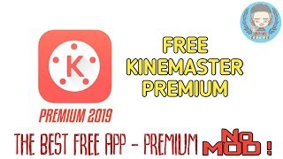 Free KineMaster Premium 2019  NoMOD [upl. by Marlane]