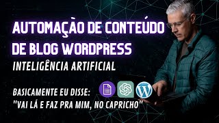 Como Automatizar Criação de Conteúdo de Blog no Wordpress com IA [upl. by Trimble]