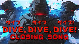 Dive Dive Dive CLOSING SONG  A Helldivers 2 Anime Song [upl. by Nyladnar]