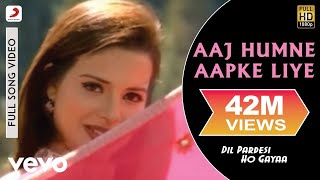 Aaj Humne Aapke Liye Full Video  Dil Pardesi Ho GayaKapilAlka Yagnik Udit Narayan [upl. by Moberg]