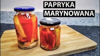 DOMOWA I PYSZNA PAPRYKA MARYNOWANA NA ZIME  PRZEPIS  PAPRYKA W SŁOIKACH  PAPRYKA KONSERWOWA [upl. by Ojibbob]