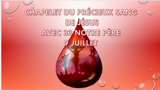 9 JUILLET CHAPELET DU PRÉCIEUX SANG DE JÉSUS AVEC 33 NOTRE PÈRE [upl. by Noteloc91]