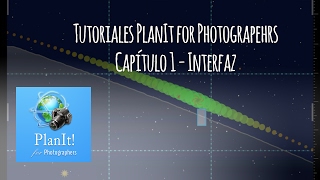 Tutoriales planificación fotografías con PlanIt for Photographers  Capítulo 1 Interfaz [upl. by Lennej]