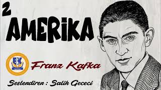 Amerika  Franz Kafka Sesli Kitap 2Parça Salih Gececi [upl. by Gurias]