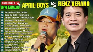 Best OPM Classic Medley April Boy Renz Verano Nonstop Playlist  Ibang Iba Ka Na Sanay Laging [upl. by Reahard]