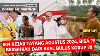 IKN KEJAR TAYANG BISAKAH SELESAI SEBELUM AGUSTUS 2024  DARIMANA POPULASINYA   Mardigu Wowiek [upl. by Evers]