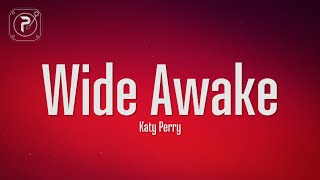 Katy Perry  Wide Awake Lyrics [upl. by Lawrenson]