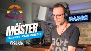 Meïster Live Daytime Sessions at Café Mambo Ibiza [upl. by Namron]