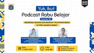 Rabu Belajar Episode 135  Mengenal Ragam dan Manfaat Pelatihan Kerja di PPKD Jakarta Barat [upl. by Ahsemaj]