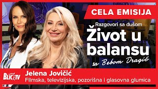 Jelena Jovičić quotOd izgleda važnije je lepo srcequot  Život u balansu Razgovori sa dušom CELA EMISIJA [upl. by Hailed]