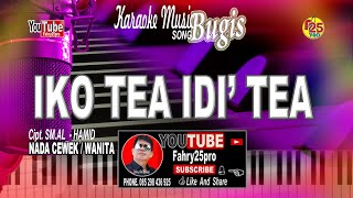 IKO TEA IDI TEA  KARAOKE LAGU BUGIS  NADA CEWEK  WANITA [upl. by Marjie]