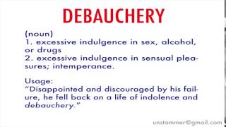 How to Pronounce Debauchery [upl. by Etezzil415]