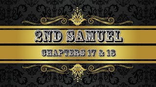 2nd Samuel chapters 17 amp 18 Bible Study [upl. by Seth]