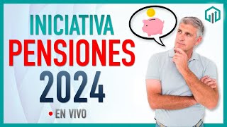 INICIATIVA A PENSIONES 2024 [upl. by Assila]