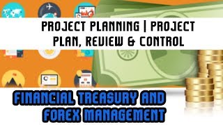 Financial Treasury amp Forex Management  Project Planning  Project Plan Review amp Control  Lec 43 [upl. by Ibrad]