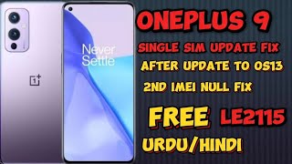 Oneplus 9 LE2115 Single Sim Update Fix  LE2115 OS13 LE2115 2nd imei Null Fix update installations [upl. by Arrek]