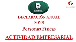 Declaración Anual 2023  ACTIVIDAD EMPRESARIAL Y PROFESIONAL  Completo Paso a Paso ✅  SAT 2024 [upl. by Alecram139]