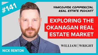 VCREP 141 Exploring the Okanagan Real Estate Market  Vancouver Commercial Real Estate Podcast [upl. by Rodman]