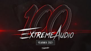 EXTREME AUDIO l EP100 l YEARMIX 2021 [upl. by Kery]