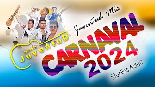 MIX CARNAVAL JUVENTUD 2024 [upl. by Leola]