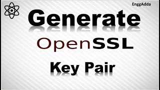 How to Generate Key Pair Using OpenSSL  Open SSL  Key Pair [upl. by Atahs]