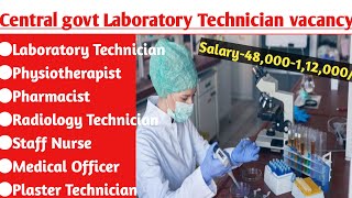 📢Central Government Huge Vacancy For Laboratoryphysiotherapy XRayECG Technician [upl. by Klina]