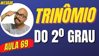 Trinômio do segundo grau  Aula 69 [upl. by Ailecra]