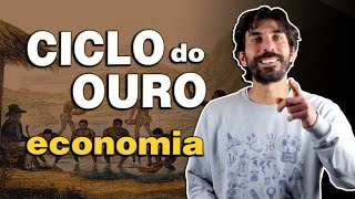 CICLO DO OURO  ECONOMIA  Na Cola da Prova [upl. by Courcy]