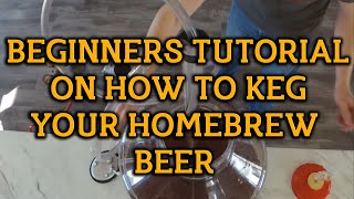 Beginners Tutorial on How To Keg Your Homebrewed Beer [upl. by Dleifyar282]